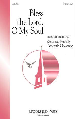 Deborah Govenor: Bless The Lord, O My Soul SATB