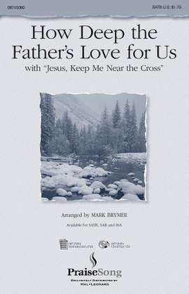 How Deep The Father's Love For Us (SATB)
