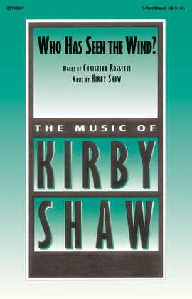 Kirby Shaw: Who Has Seen the Wind?
