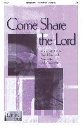 Bryan Jeffery Leech: Come Share the Lord