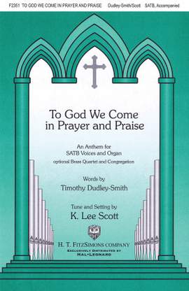 K. Lee Scott: To God We Come in Prayer and Praise