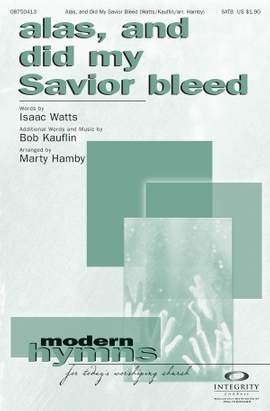 Bob Kauflin_Isaac Watts: Alas, and Did My Savior Bleed