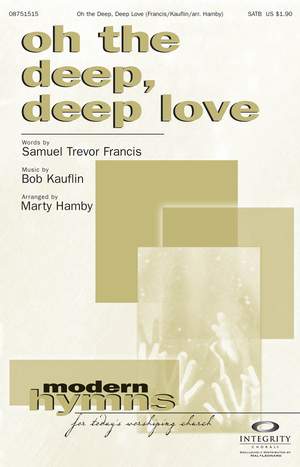 Bob Kauflin_Samuel Trevor Francis: Oh the Deep, Deep Love