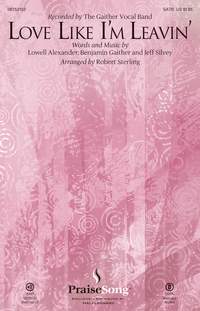 Benjamin Gaither_Jeff Silvey_Lowell Alexander: Love Like I'm Leavin'
