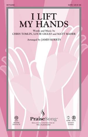 Chris Tomlin_Louie Giglio_Matt Maher: I Lift My Hands