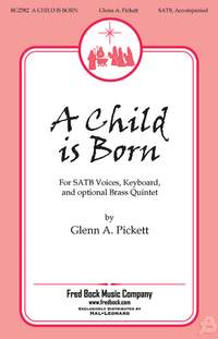 Glenn A. Pickett: A Child Is Born