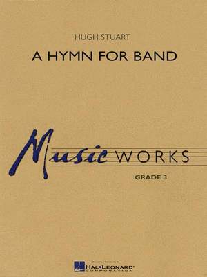 Hugh M. Stuart: A Hymn for Band