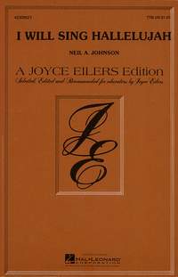 Neil A. Johnson: I Will Sing Hallelujah