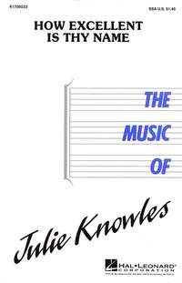 Julie Knowles: How Excellent Is Thy Name
