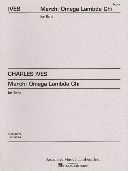Charles E. Ives: March Omega Lambda Chi