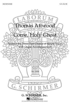 Thomas Attwood: Come Holy Ghost With H Organ Arr. Knight