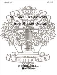 M Czajkowski: 3 Shaker Songs