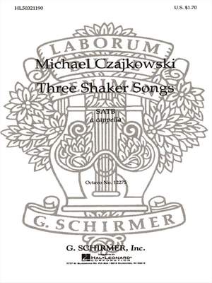M Czajkowski: 3 Shaker Songs