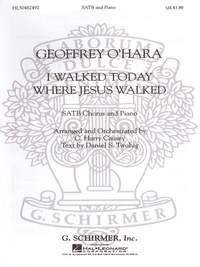 Daniel S. Twohig_Geoffrey O'Hara: I Walked Today Where Jesus Walked