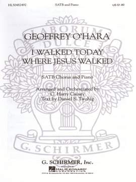 Daniel S. Twohig_Geoffrey O'Hara: I Walked Today Where Jesus Walked