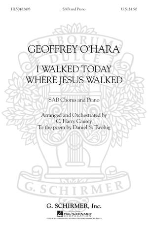 Geoffrey O'Hara: I Walked Today Where Jesus Walked