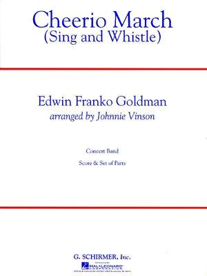 Edwin Franko Goldman: Cheerio March (Sing and Whistle)