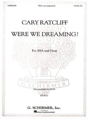 Cary Ratcliff: Were We Dreaming?