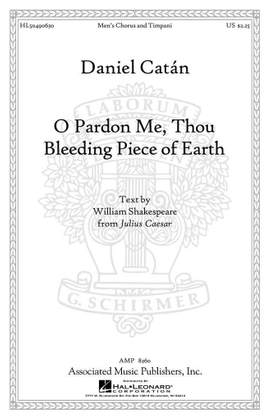 Daniel Catßn: O Pardon Me, Thou Bleeding Piece Of Earth