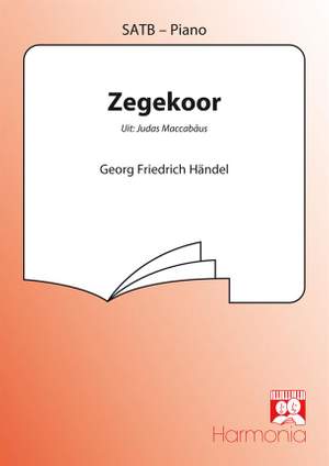 Georg Friedrich Händel: Zegekoor (uit Judas Maccabäus)