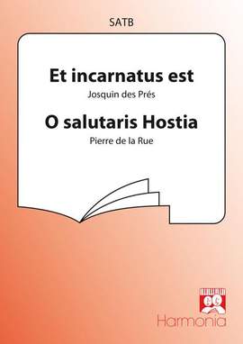 Josquin des Prés_Pierre de la  Rue: Et incarnatus est / O salutaris hostia