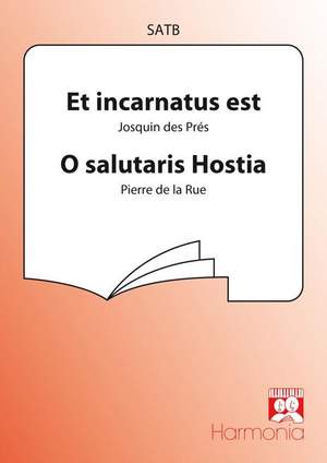 Josquin des Prés_Pierre de la  Rue: Et incarnatus est / O salutaris hostia