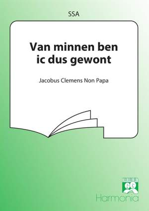 Jacobus Clemens non Papa: Van minnen ben ic dus gewont
