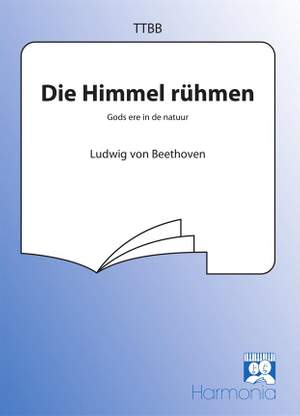 Ludwig van Beethoven: Die Himmel rühmen / Gods ere in de natuur