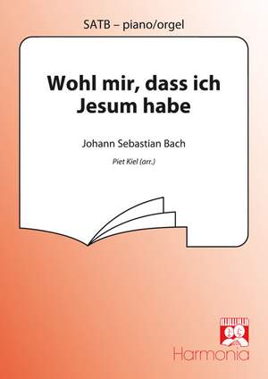 Johann Sebastian Bach: Wohl mir, dass ich Jesum habe ( uit BWV 147)