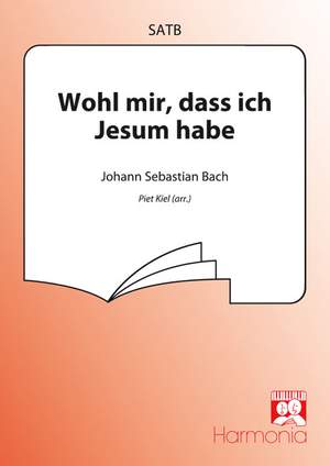 Johann Sebastian Bach: Wohl mir, dass ich Jesum habe