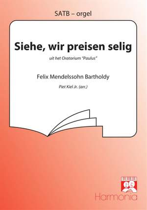 Felix Mendelssohn Bartholdy: Siehe, wir preisen selig