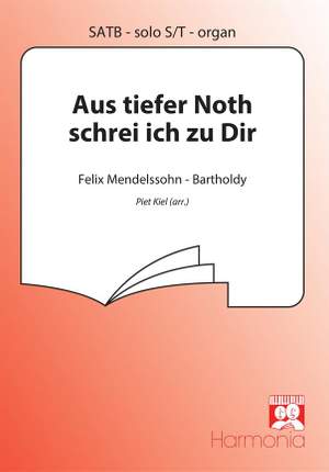 Felix Mendelssohn Bartholdy: Aus tiefer Noth schrei' ich zu dir