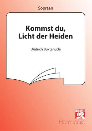 Dietrich Buxtehude: Kommst du, Licht der Heiden
