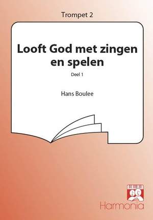 Hans Boelee: Looft God met zingen en spelen deel 1