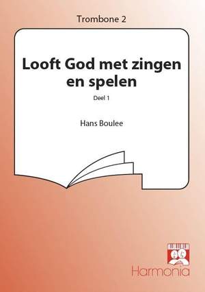 Hans Boelee: Looft God met zingen en spelen deel 1