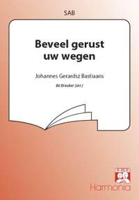 Johannes Gerardsz Bastiaans: Beveel gerust uw wegen