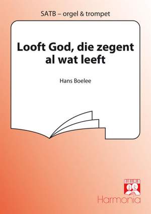 Hans Boelee: Looft God, die zegent al wat leeft (Gz 319)