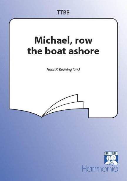 Michael, row the boat ashore