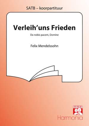 Felix Mendelssohn Bartholdy: Verleih' uns Frieden / Da nobis pacem, Domine