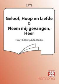 Henry F. Hemy_G.W. Martin: Geloof, Hoop en Liefde / Neem mij gevangen, Heer