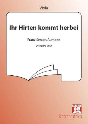 Franz Seraph Aumann: Ihr Hirten kommt herbei