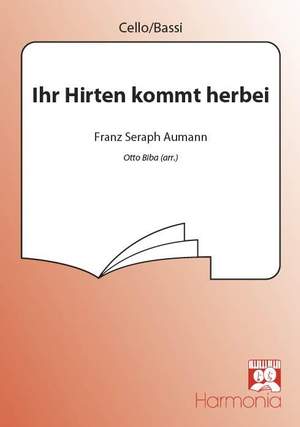 Franz Seraph Aumann: Ihr Hirten kommt herbei