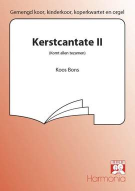 Koos Bons: Kerstcantate II (Komt allen tezamen)