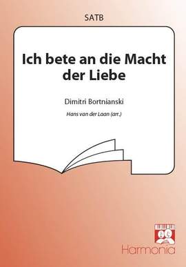 Dmitry Stepanovych Bortniansky: Ich bete an die Macht der Liebe (Gebet)