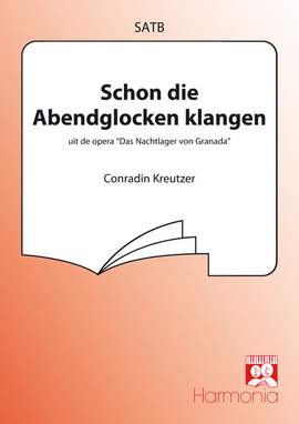 Conradin Kreutzer: Schon die Abendglocken klangen