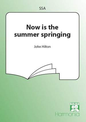 John Hilton: Now is the summer springing
