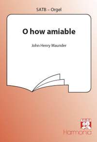 John Henry  Maunder: O How amiable
