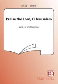 John Henry  Maunder: Praise the Lord, O Jerusalem