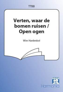 Wim Hardenbol: Verten waar de bomen ruisen/ Open ogen