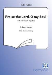 Roland Smart: Praise the Lord, O my Soul